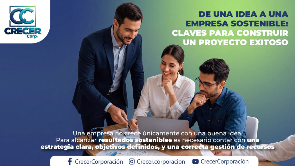 De una idea a una empresa sostenible: claves para construir un proyecto exitoso